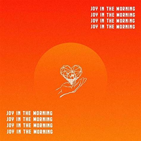 joy in the morning remix.